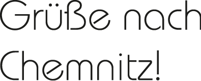 Grüße nach Chemnitz!